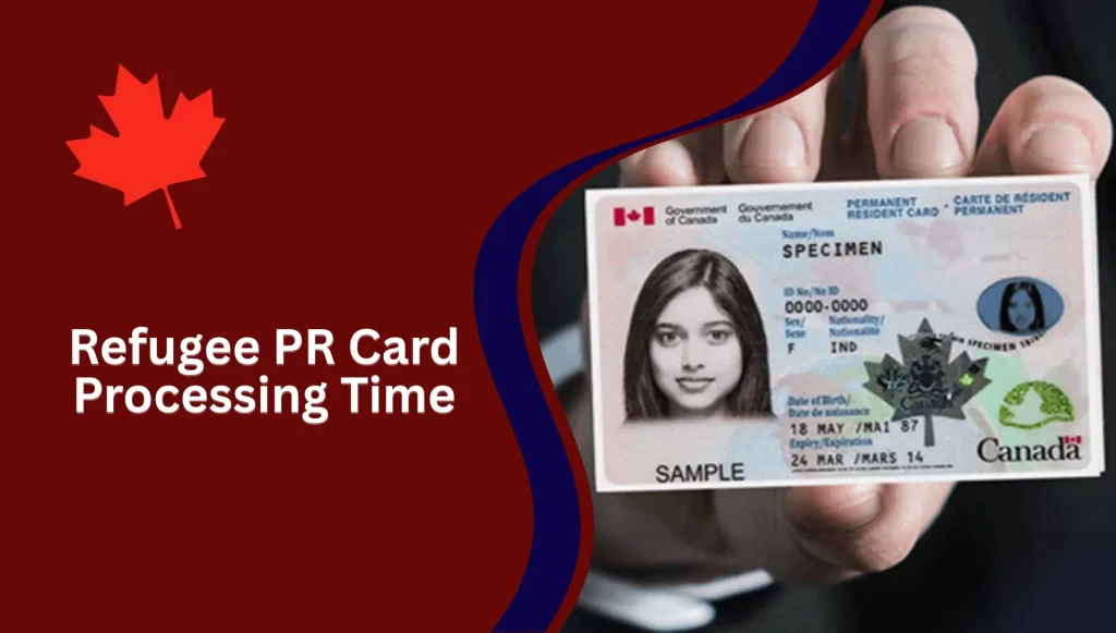 Refugee PR Card Processing Time