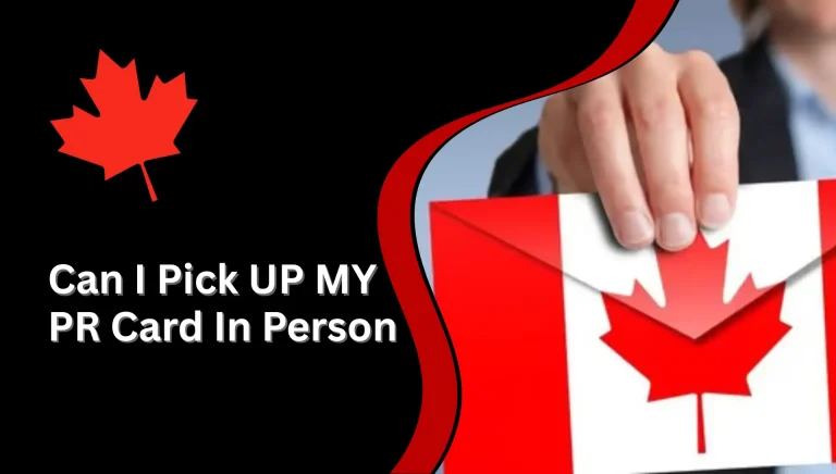 Can I Pick UP MY PR Card In Person
