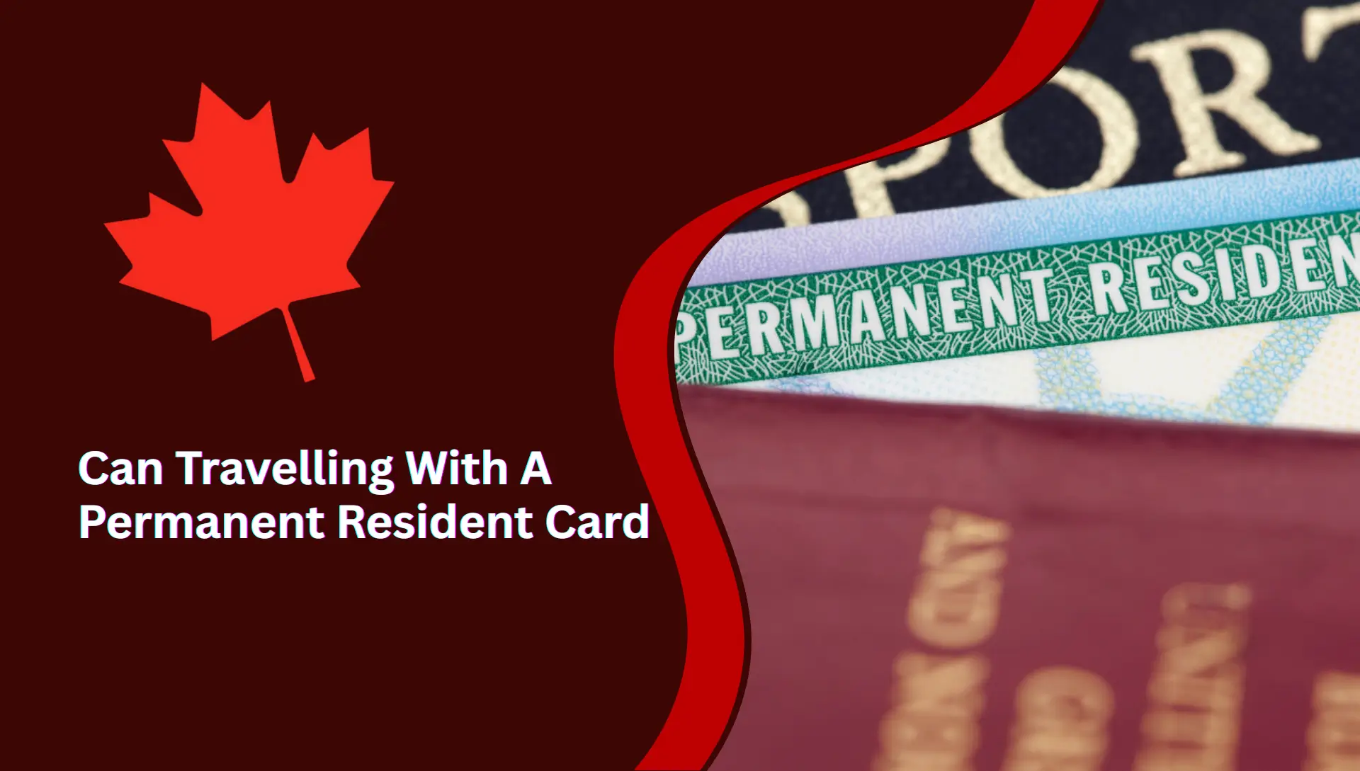 Can Travelling With A Permanent Resident Card? Complete Guide On PR Travel, PRTD And Travel Checklist