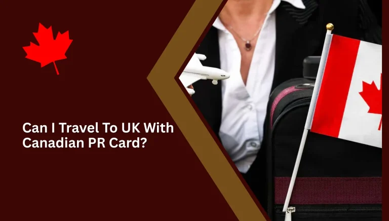 Can I Travel To UK With Canadian PR Card