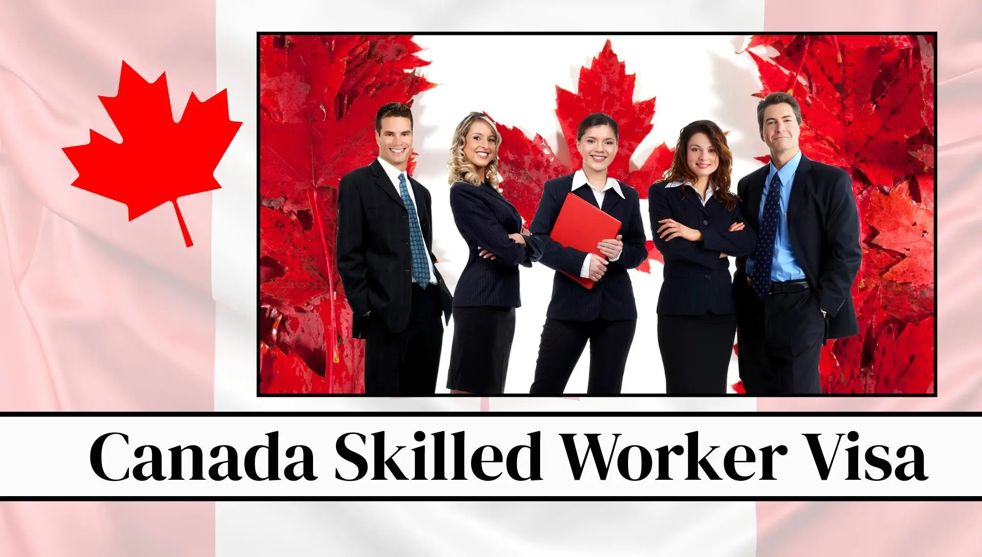 Canada Skilled Worker Visa 2026: Complete Guide To Requirements, Fee And Online Application Process