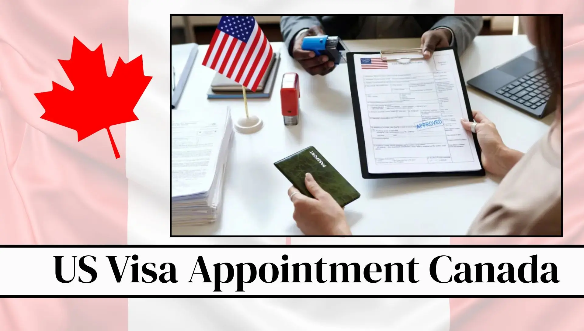 US Visa Appointment Canada