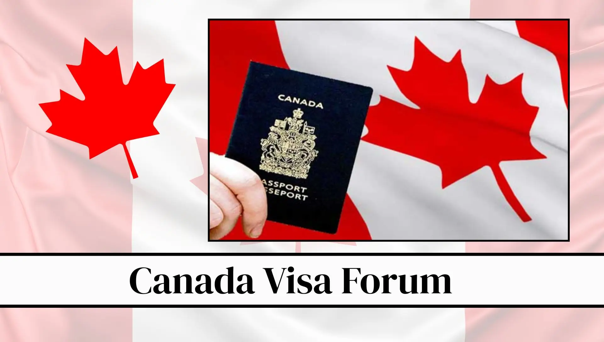 Canada Visa Forum 2026: Complete Guide To Citizenship Application, Visitor Visa And Supports