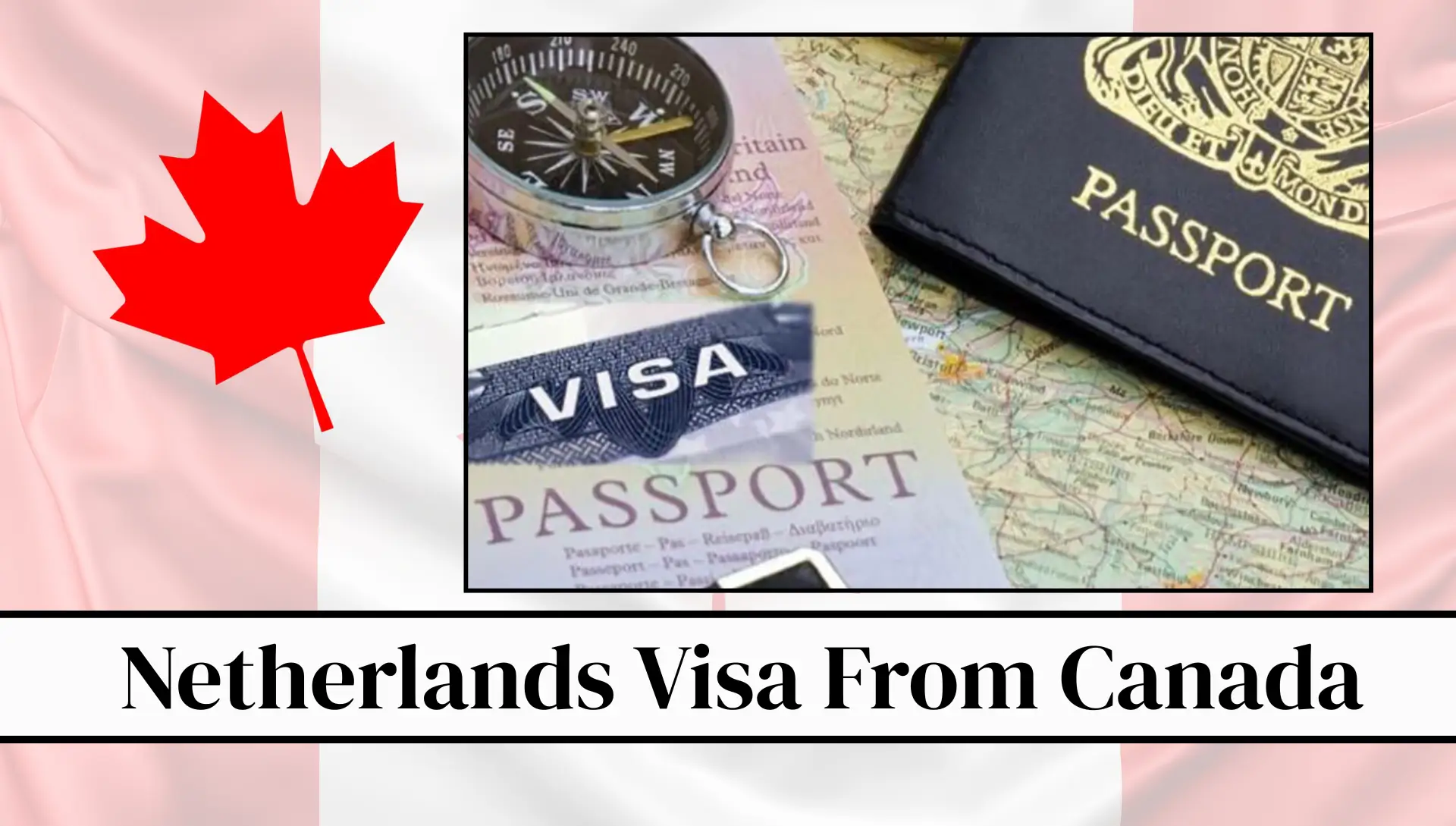 Netherlands Visa From Canada 2026: Complete Guide To Types, Requirements, Cost And Online Process