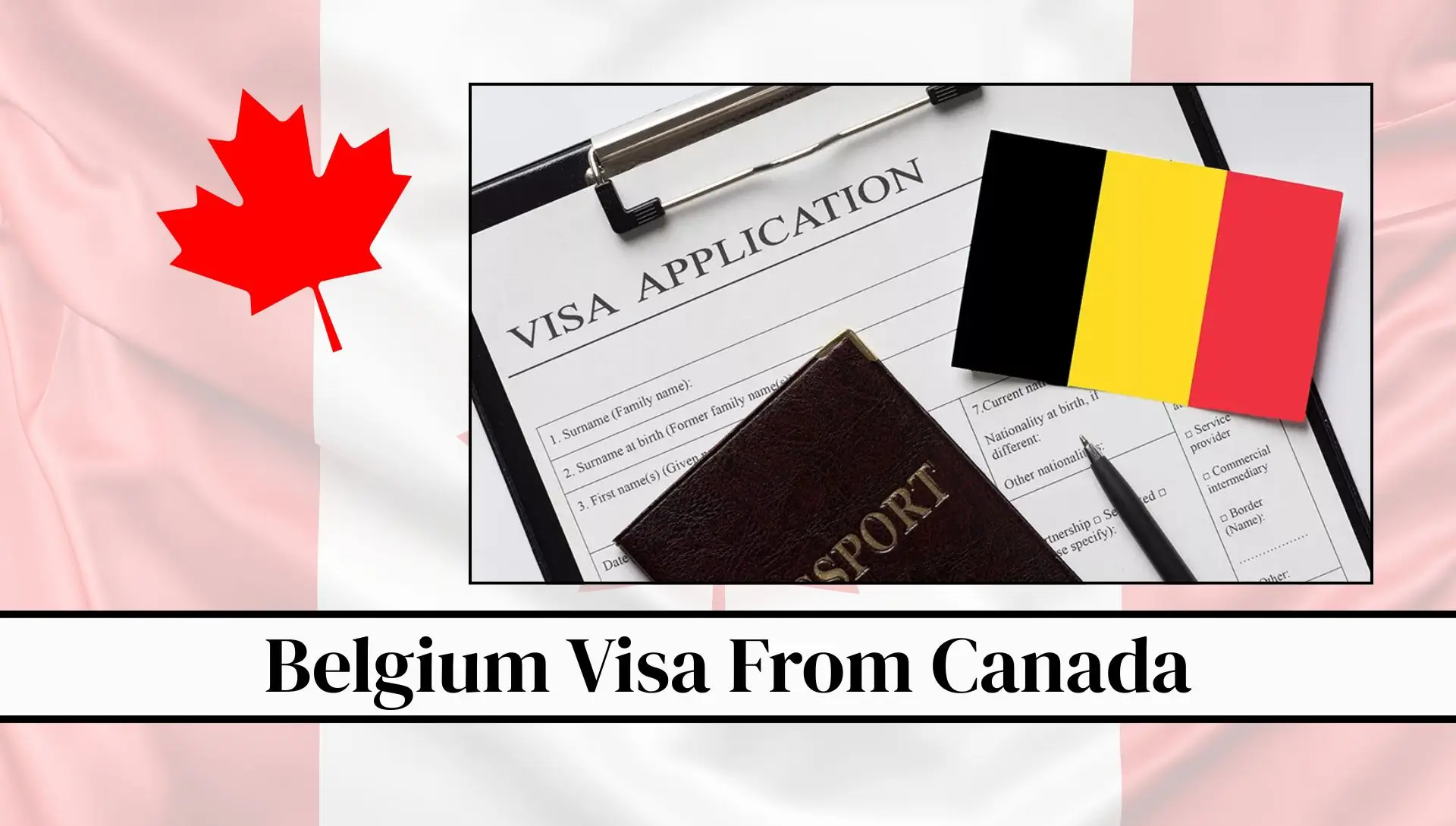 Belgium Visa From Canada 2026: Complete Guide To Fees, Requirements, Types And Online Process